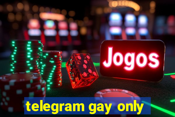 telegram gay only